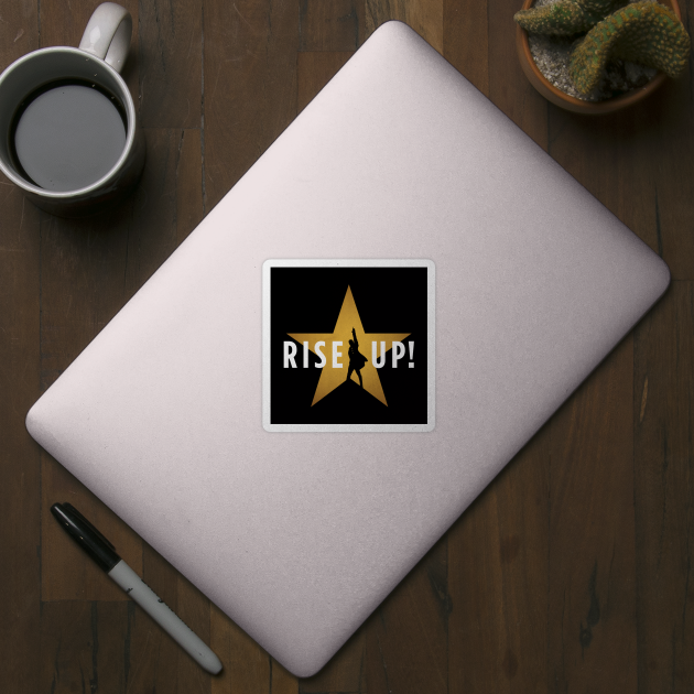 Rise Up! Hamilton Musical Broadway by redesignBroadway